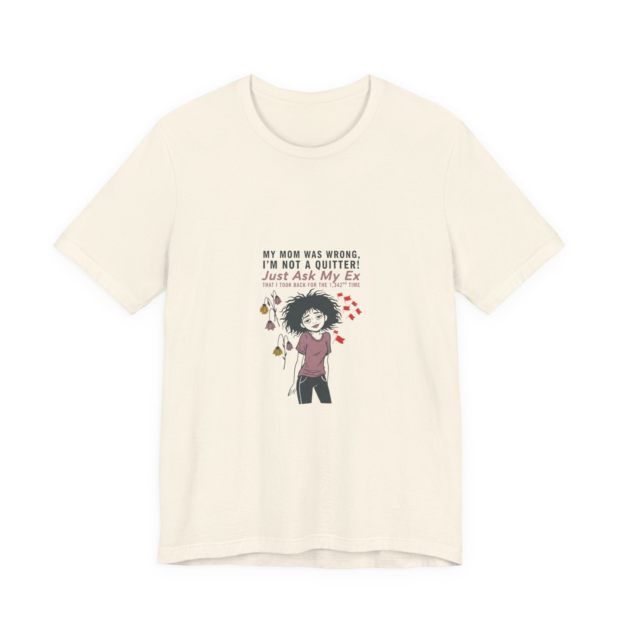 T-Shirt — 'Toxic Love, Still Standing' Graphic Tee (Sarcastic Validation for Heartbreak)